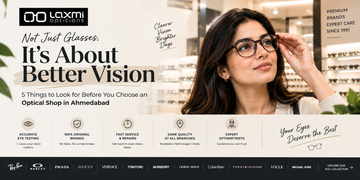 5 Things to Check Before Choosing an Optical Shop in Ahmedabad
