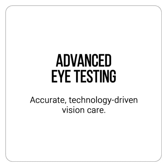 Black bold text on a white background reads ’advanced eye testing’ with the tagline ’accurate, technology-driven vision care.’