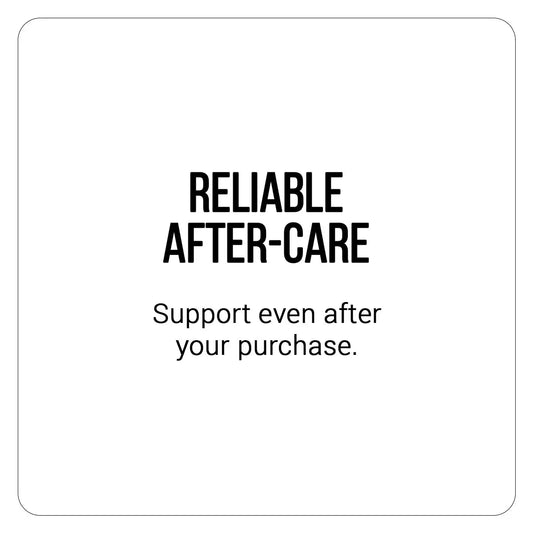 Black text on a white background reads ’reliable after-care’ with the subtitle ’support even after your purchase.’
